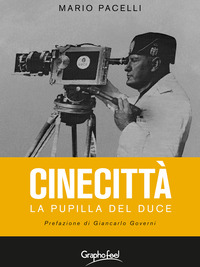 CINECITTA\' LA PUPILLA DEL DUCE