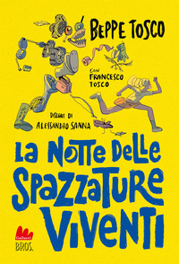 NOTTE DELLE SPAZZATURE VIVENTI
