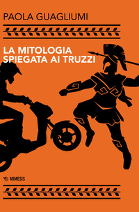 MITOLOGIA SPIEGATA AI TRUZZI