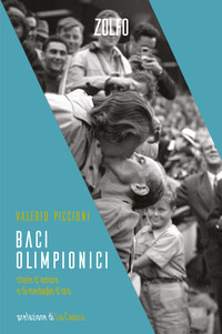 BACI OLIMPIONICI - STORIE D\'AMORE E DI MEDAGLIE D\'ORO