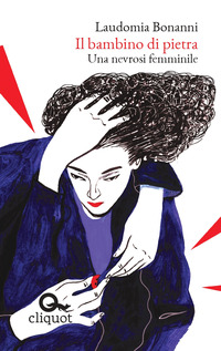 BAMBINO DI PIETRA - UNA NEVROSI FEMMINILE