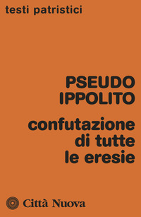 CONFUTAZIONE DI TUTTE LE ERESIE