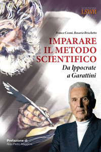 IMPARARE IL METODO SCIENTIFICO - DA IPPOCRATE A GARATTINI