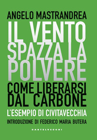 VENTO SPAZZA LA POLVERE - COME LIBERARSI DAL CARBONE. L\'ESEMPIO DI CIVITAVECCHIA