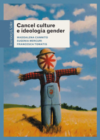CANCEL CULTURE E IDEOLOGIA GENDER - FENOMENOLOGIA DI UN DIBATTITO PUBBLICO