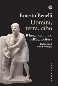 UOMINI TERRA CIBO - IL LUNGO CAMMINO DELL\'AGRICOLTURA