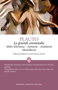 GRANDI COMMEDIE - MILES GLORIOSUS - AULULARIA - ASINARIA - MOSTELLARIA