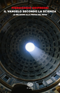 VANGELO SECONDO LA SCIENZA - LE RELIGIONI ALLA PROVA DEL NOVE