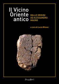 VICINO ORIENTE ANTICO DALLE ORIGINI AD ALESSANDRO MAGNO
