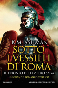 SOTTO I VESSILLI DI ROMA - IL TRIONFO DELL\'IMPERO SAGA