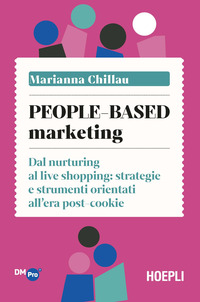 PEOPLE BASED MARKETING - DAL NURTURING AL LIVE SHOPPING STRATEGIE E STRUMENTI ORIENTATI