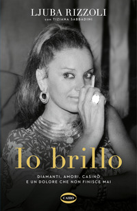 IO BRILLO - DIAMANTI AMORI CASINO\' E UN DOLORE CHE NON FINISCE MAI