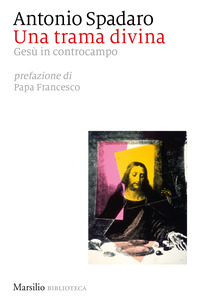 TRAMA DIVINA - GESU\' IN CONTROCAMPO