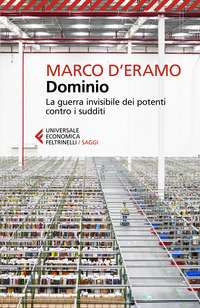 DOMINIO - LA GUERRA INVISIBILE DEI POTENTI CONTRO I SUDDITI