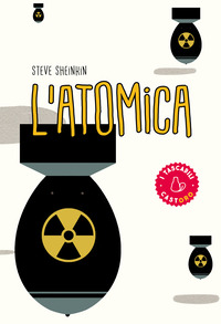 ATOMICA - LA CORSA PER COSTRUIRE E RUBARE L\'ARMA PIU\' PERICOLOSA DEL MONDO