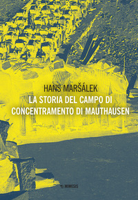 STORIA DEL CAMPO DI CONCENTRAMENTO DI MAUTHAUSEN