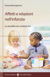 AFFETTI E RELAZIONI NELL\'INFANZIA