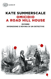 OMICIDIO A ROAD HILL HOUSE OVVERO INVENZIONE E ROVINA DI UN DETECTIVE