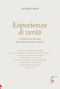 ESPERIENZE DI VERITA\' - L\'ESEMPIO DEI GRANDI PER ORIENTARSI NEL MONDO