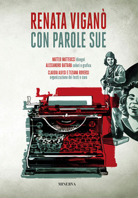 CON PAROLE SUE - VITA ILLUSTRATA DI RENATA VIGANO\'