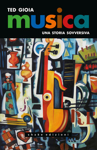 MUSICA - UNA STORIA SOVVERSIVA