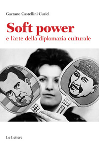 SOFT POWER E L\'ARTE DELLA DIPLOMAZIA CULTURALE