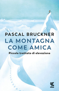 MONTAGNA COME AMICA - PICCOLO TRATTATO DI ELEVAZIONE