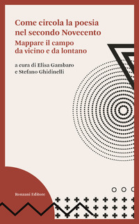 COME CIRCOLA LA POESIA NEL SECONDO NOVECENTO - MAPPARE IL CAMPO DA VICINO E DA LONTANO