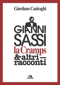 GIANNI SASSI LA CRAMPS E ALTRI RACCONTI