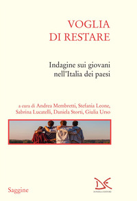 VOGLIA DI RESTARE - INDAGINE SUI GIOVANI NELL\'ITALIA DEI PAESI