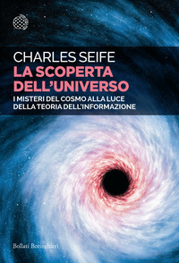 SCOPERTA DELL\'UNIVERSO - I MISTERI DEL COSMO ALLA LUCE DELLA TEORIA DELL\'INFORMAZIONE
