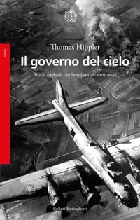 GOVERNO DEL CIELO - STORIA GLOBALE DEI BOMBARDAMENTI AEREI