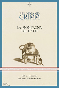 MONTAGNA DEI GATTI - FIABE E LEGGENDE DEL TERZO FRATELLO GRIMM