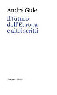 FUTURO DELL\'EUROPA E ALTRI SCRITTI