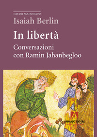 IN LIBERTA\' - CONVERSAZIONI CON RAMIN JAHANBEGLOO