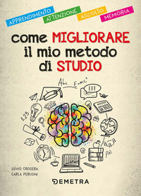 COME MIGLIORARE IL MIO METODO DI STUDIO - APPRENDIMENTO ATTENZIONE ASCOLTO MEMORIA