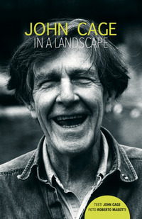 JOHN CAGE IN A LANDSCAPE - AGENDA PERENNE
