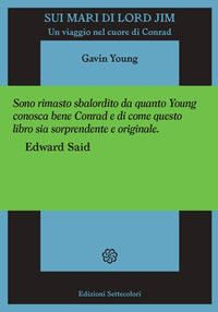 SUI MARI DI LORD JIM - UN VIAGGIO NEL CUORE DI CONRAD