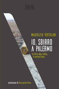 IO SBIRRO A PALERMO - LA LOTTA ALLA MAFIA IN PRIMA LINEA