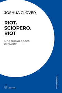 RIOT SCIOPERO RIOT - UNA NUOVA EPOCA DI RIVOLTE