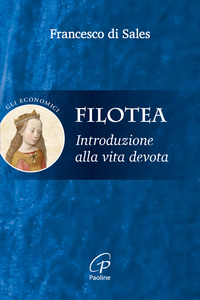 FILOTEA - INTRODUZIONE ALLA VITA DEVOTA