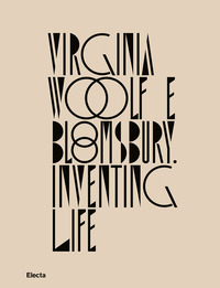 VIRGINIA WOOLF E BLOOMSBURY INVENTING LIFE