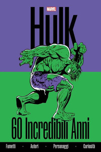 HULK 60 INCREDIBILI ANNI