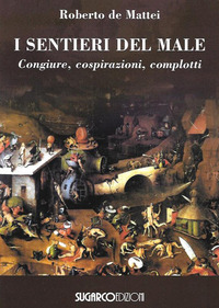 SENTIERI DEL MALE - CONGIURE COSPIRAZIONI COMPLOTTI
