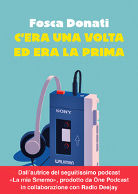 C\'ERA UNA VOLTA ED ERA LA PRIMA