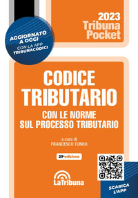 CODICE TRIBUTARIO 2023 CON LE NORME SUL PROCESSO TRIBUTARIO CON APP TRIBUNACODICI