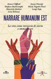 NARRARE HUMANUM EST - LA VITA COME INTRECCIO DI STORIE E IMMAGINAZIONI