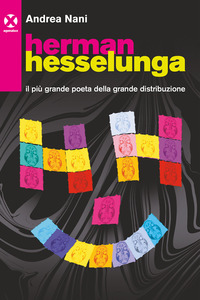 HERMAN HESSELUNGA - IL PIU\' GRANDE POETA DELLA GRANDE DISTRIBUZIONE