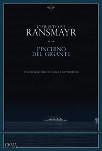 INCHINO DEL GIGANTE - CINQUE BREVI LIBRI DI VIAGGI E METAMORFOSI