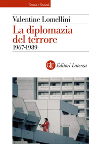 DIPLOMAZIA DEL TERRORE. 1967 - 1989